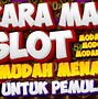 Gimana Caranya Main Slot Biar Menang